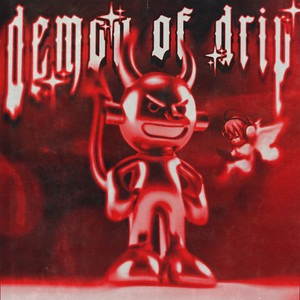 Demon of Drip (Explicit)