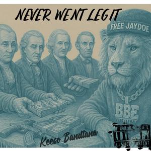 Never WENT LEGIT (Explicit)