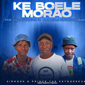 Ke Boele Morao (feat. THE KEYBO, SirMonk & Suffo the DJ)