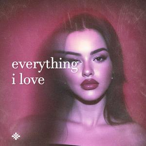 Everything I Love