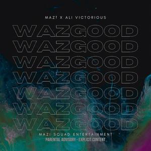 WAZGOOD (feat. Ali Victorious) (Explicit)