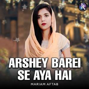 Arshey Barei Se Aya Hai