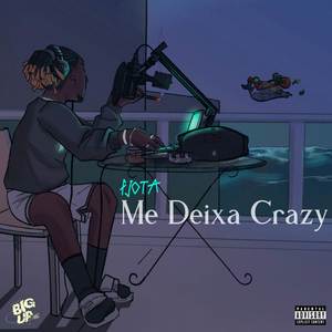 Me Deixa Crazy (Explicit)