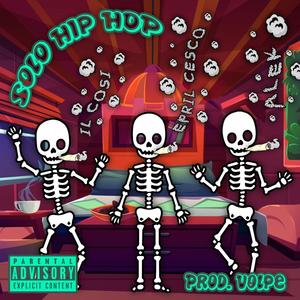 Solo Hip Hop (feat. ALEK&VOLPE & Il Cosi) [Explicit]