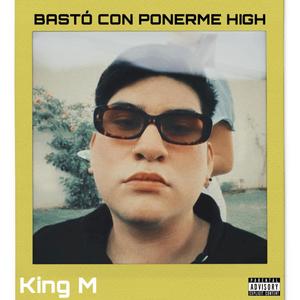 Basto con ponerme high (Explicit)