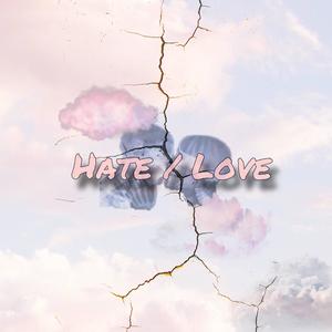 Hate/Love (feat. TellHeriskatee) [Explicit]