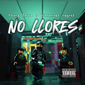 No llores (feat. Young Sauce) [Explicit]