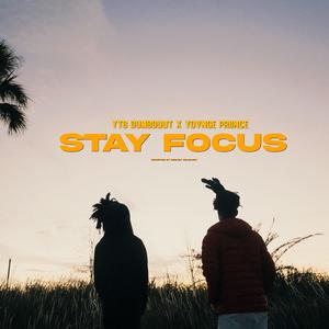 Stay Focus (feat. Yovnge Priince) [Explicit]