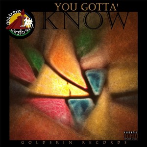 You Gotta' Know (Explicit)