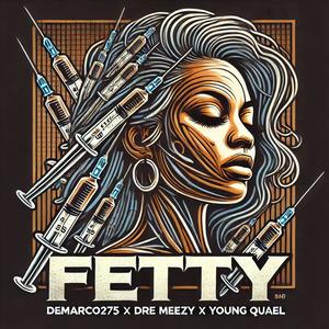 FETTY (feat. Demarco275 & Young Quael) [Explicit]