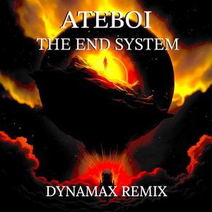 The End System (Dynamax Remix)