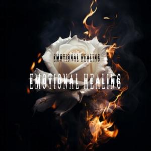 Emotional Healing (Explicit)