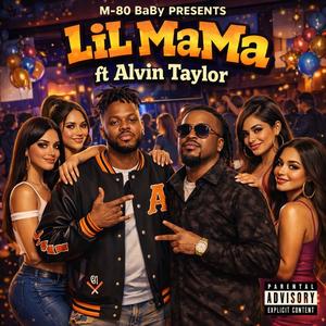 LiL MaMa (feat. Alvin Taylor) (Explicit)