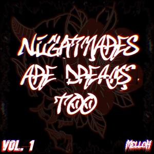 NIGHTMARES ARE DREAMS TOO Vol. 1