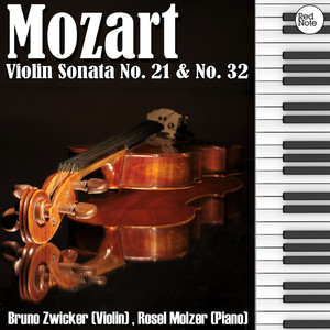 Mozart: Violin Sonata No. 21 & No. 32 (莫扎特：第21和第23号小提琴奏鸣曲)