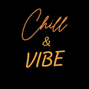 CHILL & VIBE (Explicit)