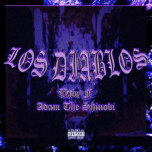 Los Diablos (feat. Adam The Shinobi) (Explicit)