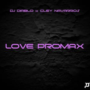 Love ProMax (feat. Cley Navarros)
