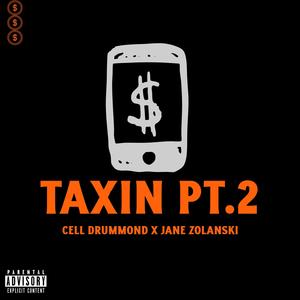 TAXIN Pt. 2 (feat. Jane Zolanski) [Explicit]