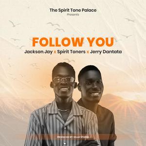 Follow You (feat. spirit toners & Jerry Dantata) (Radio Edit)