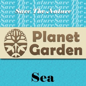 Sea - Save the Nature - Planet Garden (Music for the Planet)