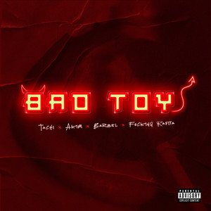 Bad Toy (feat. Focking Rafita) [Explicit]