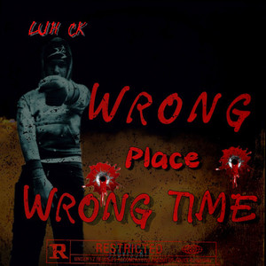 Wrong Place Wrong Time (Explicit)