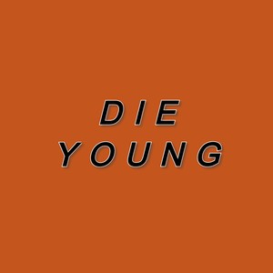 Die YounG