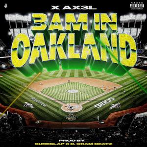 3 A.M In Oakland (feat. SureSlap & D.Gram Beatz) [Explicit]