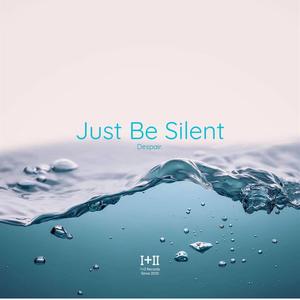 Just Be Silent