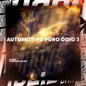 Automotivo Puro Ódio 3 (Explicit)