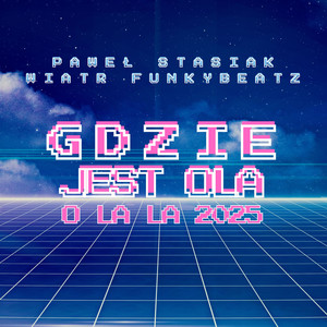 Gdzie Jest Ola (O-La-La 2025)