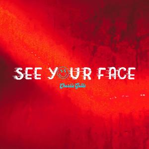 See Your Face (Explicit)