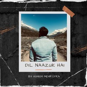 Dil Naazuk Hai