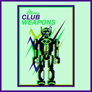 Club Session pres. Club Weapons