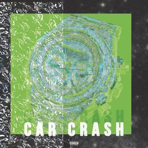 Car Crash (Explicit)