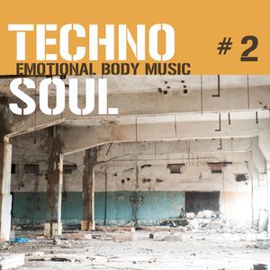 Techno Soul #2 - Emotional Body Music