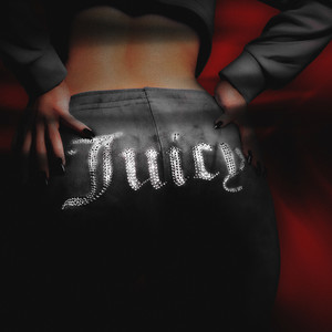 Juicy (Explicit)