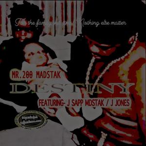DESTINY (feat. Jsapp madstak & J-Jones) (Explicit)
