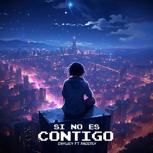 Si no es Contigo (feat. Anderly Lantigua)