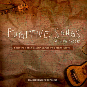 Fugitive Songs: A Song Cycle (Studio Cast Recording) (Explicit)