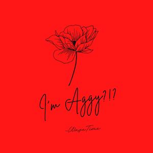 I'm Aggy?!? (Explicit)