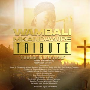 Wambali Tribute Medley(feat. Bishop Dr. Chimwemwe Mhango, Rudo Mkukupa Chakwera, Sam Shaba, Sangwani Munthali & Pastor Willie Soko)