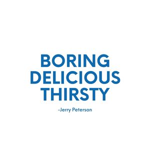 Boring Delicious Thirsty