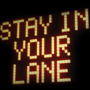 Stay In Your Lane (Explicit)