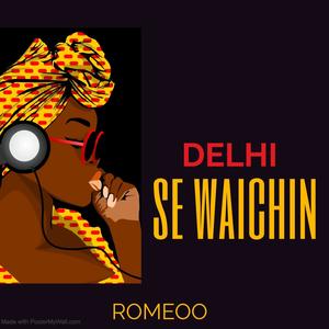 Delhi se Waichin