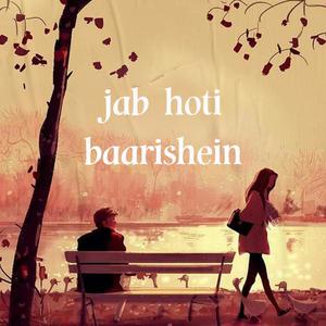 JAB HOTI BAARISHEIN (feat. AJ STAR)