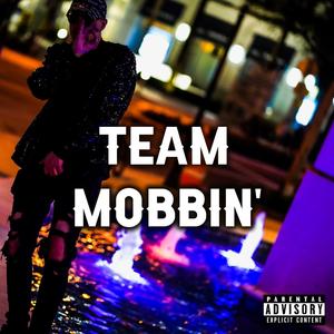 Team Mobbin' (Explicit)