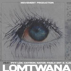 Lomtwana (feat. Pyy(LDK), Cayrion, Nator, KJG & Pablo ENT)