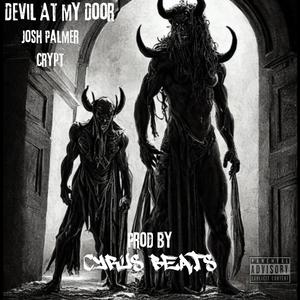 Devil At My Door (feat. Josh PALMER & Crypt) (Explicit)